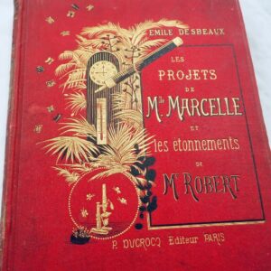 Science Les projets de Mlle Marcelle et les étonnements de M. Robert