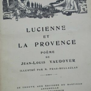 VAUDOYER Lucienne et la Provence. Poème. Illustré par M. Pras-Bellaclas