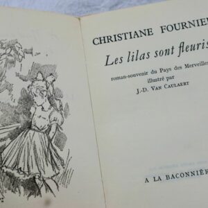 lilas sont fleuris. Roman-souvenir du Pays des Merveilles + dédicace
