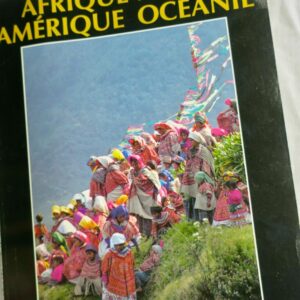 Afrique noire, Amérique, Océanie.Mythes et croyances du monde