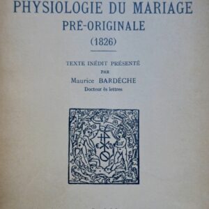 Balzac La Physiologie du mariage : pré-originale (1826)