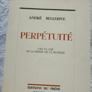 Bellerive perpétuité fais ta joie de la femme de ta jeunesse