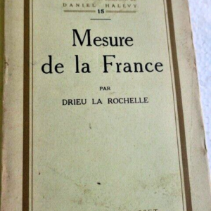 DRIEU LA ROCHELLE MESURE DE LA FRANCE