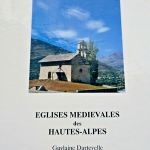 Eglises médiévales des Hautes-Alpes et leurs survivances