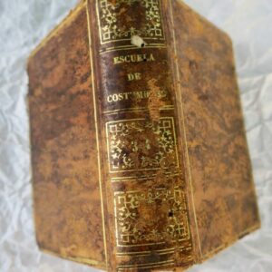 Escuela de costumbres ó Reflexiones morales e históricas..1844