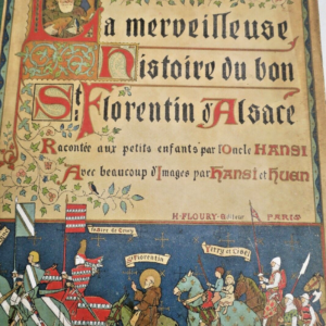 Hansi La Merveilleuse Histoire du Bon St Florentin d'Alsace Huen Floury