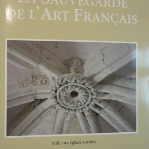 La sauvegarde de l'Art Français. Cahiers n° 21 Aide aux églises rurales