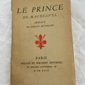 MUSSOLINI Le Prince de Machiavel. Préface de Benito Mussolini 1929