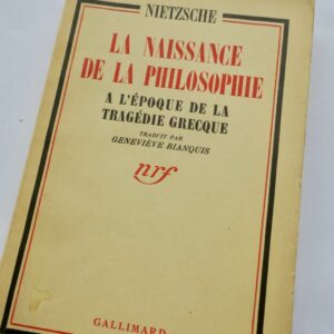 Nietzsche La naissance de la philosophie à l'époque de la tragédie grecque