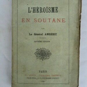 Prêtre  L'héroïsme en soutane 1876