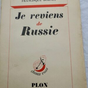Russie BORNET (Francisque). Je reviens de Russie. Plon, 1947