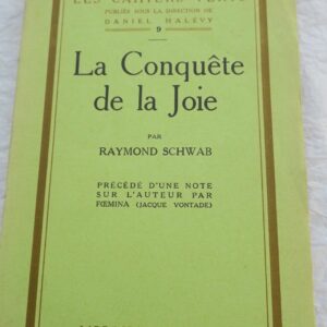 Schwab Raymond La Conquête de la Joie  Les Cahiers Verts