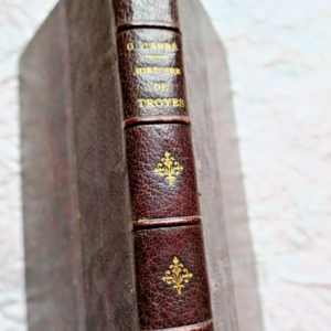 TROYES Histoire populaire de Troyes et du département de l'Aube 1881