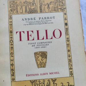 Tello. Vingt campagnes de fouilles (1877-1933)