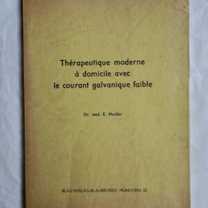 Thérapeutique Moderne à domicile avec le courant galvanique faible 1961