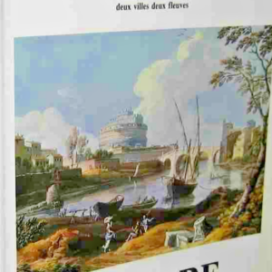 Tibre-Seine Deux Villes Deux Fleuves