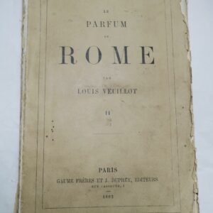 Veuillot  Le parfum de Rome 1862