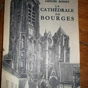 cathédrale de Bourges        Paris, 1952, BOINET AMÉDÉE La