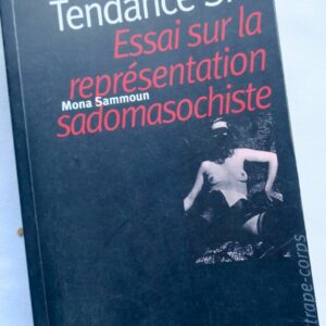 érotique TENDANCE SM . ESSAI SUR LA REPRESENTATION SADOMASOCHISTE