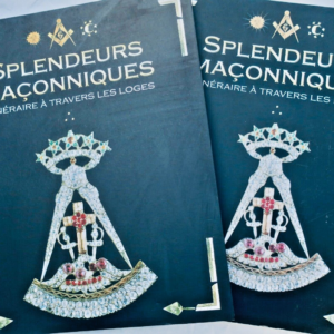 maçonnique Splendeurs maçonniques : Itinéraires initiatiques à travers les Loges