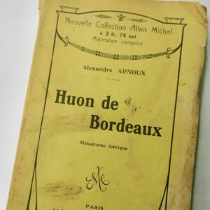 ARNOUX  HUON DE BORDEAUX - MELODRAME FEERIQUE + dédicace
