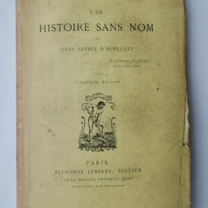 BARBEY. Une Histoire sans nom. LEMERRE 1882 EO