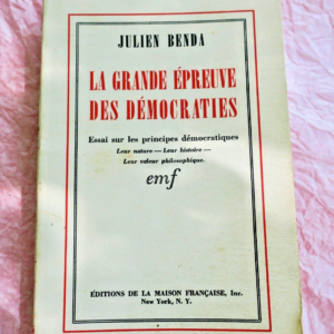 BENDA JULIEN LA GRANDE EPREUVE DES DEMOCRATIES