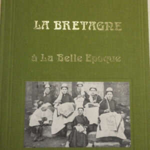 Bretagne THOMAS  La Bretagne à la Belle Epoque