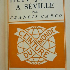 CARCO Francis  Huit jours à Séville  ex. sur Japon