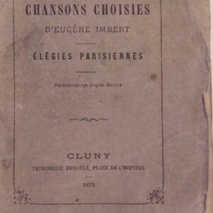 Chansons Choisies D' Imbert: Elegies Parisiennes 1875 1/300 sur vergé + dédica