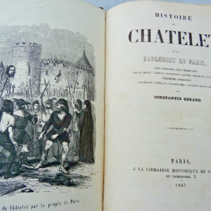 Chatelet  Histoire du Chatelet et du Parlement de Paris 1847