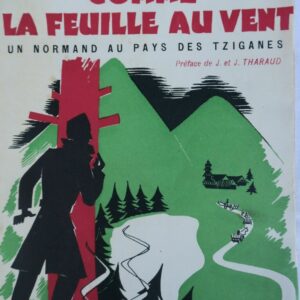 Comme la feuille au vent. Un normand au pays des Tziganes