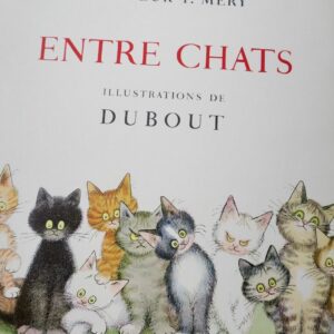 DUBOUT MERY Dr. Fernand. Entre chats. Illustrations de Dubout CHAT