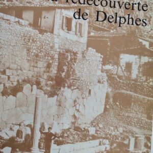 Delphes La redécouverte de Delphes 1992
