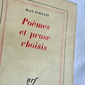 FOLLAIN Jean Poèmes et prose choisis. Gallimard NRF, 1961