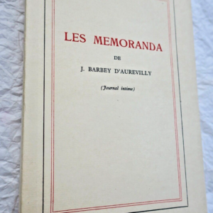 J. BARBEY D'AUREVILLY JOURNAL (MEMORANDA) EDITIONS DU BATEAU IVRE