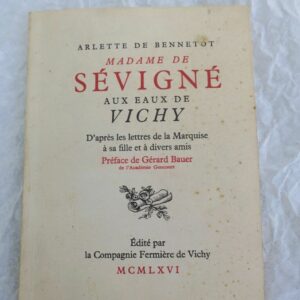 Madame de Sévigné aux eaux de vichy. d'après les lettres de la marquise