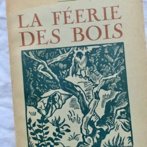 Nature Nesmy La féerie des bois Grasset, 1927