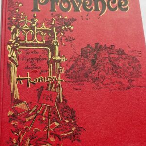 Provence ROBIDA, Albert LA VIEILLE FRANCE. PROVENCE
