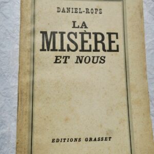 ROPS DANIEL. LA MISERE ET NOUS + dédicace
