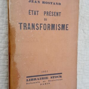 ROSTAND  ETAT PRESENT DU TRANSFORMISME 1931