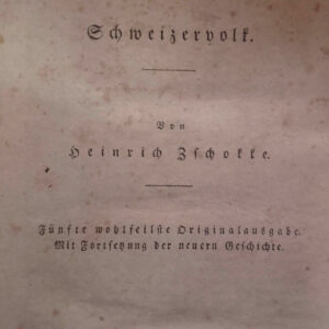 SUISSE Zschokke  Des Schweizerlands Geschichte für das Schweizervolk. 1834
