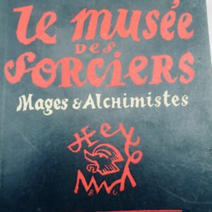 Sorcellerie Grillot de Givry Musée des sorciers 1929