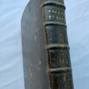 Traittez sur la prière publique et sur les dispositions pour offrir 1713