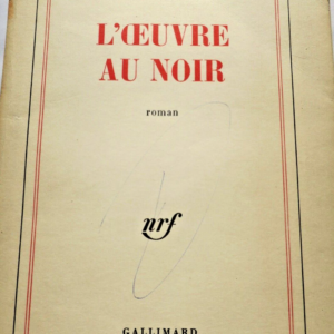YOURCENAR MARGUERITE L'OEUVRE AU NOIR GALLIMARD EO