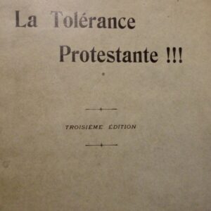 protestante  LA TOLERANCE PROTESTANTE !!! 1909