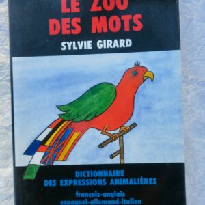 zoo des mots dictionnaire des expressions animalières anglais/espagnol/alleman..