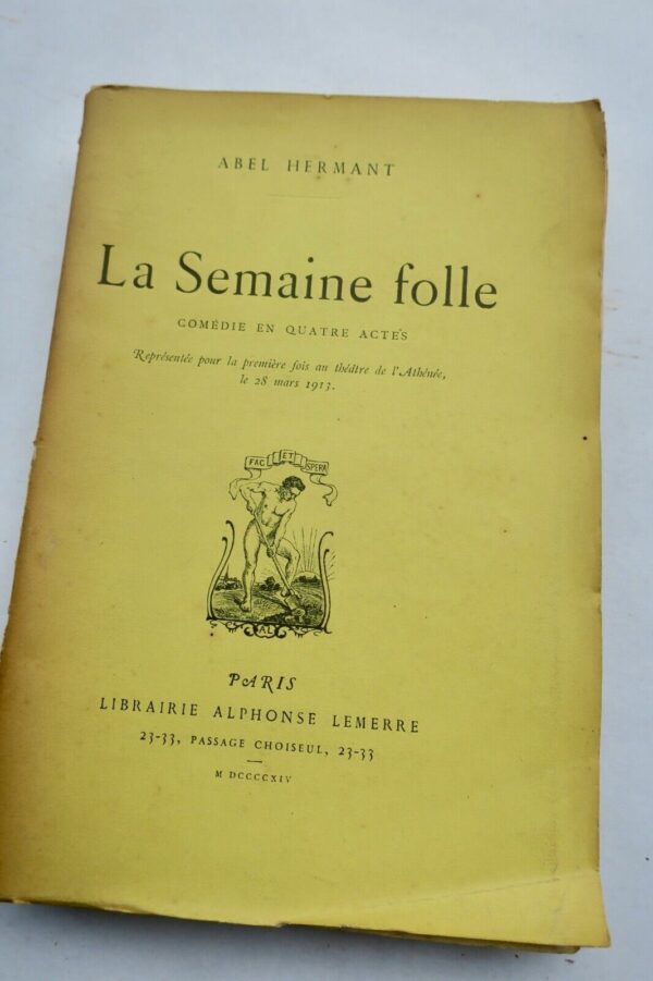 ABEL HERMANT LA SEMAINE FOLLE. COMEDIE EN 4 ACTES