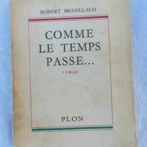 BRASILLACH (Robert) Comme le temps passe