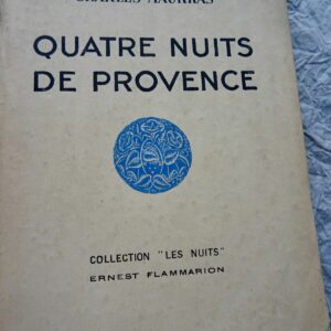 CHARLES MAURRAS, Quatre nuits de Provence